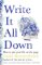 Write It All Down: How to Put Your Life on the Page