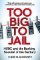 Too Big to Jail: HSBC and the Banking Scandal of the Century Too Big to Jail: HSBC and the Banking Scandal of the Century