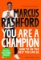 You Are A Champion: How To Be the Best You Can Be You Are A Champion: How To Be the Best You Can Be