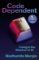 Code Dependent: Living in the Shadow of AI Code Dependent: Living in the Shadow of AI