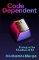 Code Dependent: Living in the Shadow of AI Code Dependent: Living in the Shadow of AI