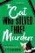 The Cat Who Solved Three Murders: A Cosy Mystery Perfect for Cat Lovers The Cat Who Solved Three Murders: A Cosy Mystery Perfect for Cat Lovers