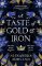A Taste of Gold and Iron: A Breathtaking Enemies-to-Lovers Romantic Fantasy A Taste of Gold and Iron: A Breathtaking Enemies-to-Lovers Romantic Fantasy