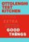 Ottolenghi Test Kitchen: Extra Good Things Ottolenghi Test Kitchen: Extra Good Things