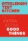 Ottolenghi Test Kitchen: Extra Good Things Ottolenghi Test Kitchen: Extra Good Things
