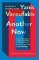 Another Now : Dispatches from an Alternative Present Another Now : Dispatches from an Alternative Present