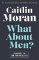 What About Men? What About Men?