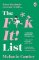 The F**k It! List The F**k It! List