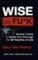 Wise as F*ck: Simple Truths to Guide You Through the Sh*tstorms in Life Wise as F*ck: Simple Truths to Guide You Through the Sh*tstorms in Life