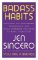 Badass Habits: Cultivate the Awareness, Boundaries, and Daily Upgrades You Need to Make Th Badass Habits: Cultivate the Awareness, Boundaries, and Daily Upgrades You Need to Make Th