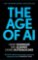 The Age of AI: And Our Human Future