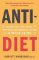 Anti-Diet : Reclaim Your Time, Money, Well-Being and Happiness Through Intuitive Eating Anti-Diet : Reclaim Your Time, Money, Well-Being and Happiness Through Intuitive Eating