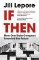 If Then : How One Data Company Invented the Future