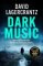 Dark Music: The gripping new thriller from the author of THE GIRL IN THE SPIDER´S WEB Dark Music: The gripping new thriller from the author of THE GIRL IN THE SPIDER´S WEB