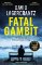 Fatal Gambit Fatal Gambit