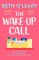 The Wake-Up Call: The addictive enemies-to-lovers romcom from the million-copy bestselling The Wake-Up Call: The addictive enemies-to-lovers romcom from the million-copy bestselling