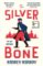 The Silver Bone The Silver Bone