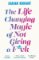 The Life-Changing Magic of Not Giving a F**k: The bestselling book everyone is talking abo The Life-Changing Magic of Not Giving a F**k: The bestselling book everyone is talking abo