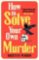 How To Solve Your Own Murder How To Solve Your Own Murder