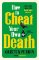 How to Cheat Your Own Death