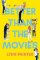 Better Than the Movies Better Than the Movies