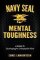 Navy SEAL Mental Toughness : A Guide To Developing An Unbeatable Mind Navy SEAL Mental Toughness : A Guide To Developing An Unbeatable Mind