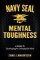 Navy SEAL Mental Toughness : A Guide To Developing An Unbeatable Mind Navy SEAL Mental Toughness : A Guide To Developing An Unbeatable Mind