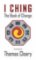 I Ching : The Book of Change I Ching : The Book of Change