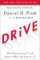 Drive : The Surprising Truth About What Motivates Us