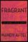 Fragrant : The Secret Life of Scent