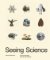Seeing Science: How Photography Reveals the Universe Seeing Science: How Photography Reveals the Universe