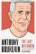Anthony Bourdain: The Last Interview : And Other Conversations