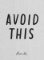 Avoid This Avoid This