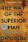 The Way of the Superior Man: A Spiritual Guide to Mastering the Challenges of Women, Work,