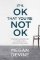 It´s OK That You´re Not OK It´s OK That You´re Not OK