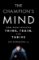 The Champion´s Mind: How Great Athletes Think, Train, and Thrive