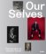 Our Selves: Photographs by Women Artists From Helen Kornblum