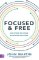 Focused and Free Focused and Free
