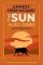 The Sun Also Rises and Other Works
