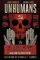 Unhumans: The Secret History of Communist Revolutions (and How to Crush Them) Unhumans: The Secret History of Communist Revolutions (and How to Crush Them)