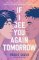 If I See You Again Tomorrow If I See You Again Tomorrow