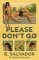 Please Don´t Go Please Don´t Go