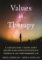 Values in Therapy : A Clinician´s Guide to Helping Clients Explore Values, Increase Psychological Flexibility, and Live a More Meaningful Life Values in Therapy : A Clinician´s Guide to Helping Clients Explore Values, Increase Psychological Flexibility, and Live a More Meaningful Life