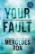Your Fault Your Fault