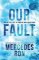 Our Fault Our Fault