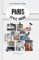 Paris Style Guide: Eat * Sleep * Shop Paris Style Guide: Eat * Sleep * Shop