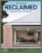 Reclaimed: New homes from old materials Reclaimed: New homes from old materials
