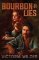 Bourbon and Lies Bourbon and Lies