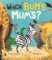 Which Bum´s Mum´s?
