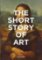 The Short Story of Art : A Pocket Guide to Key Movements, Works, Themes and Techniques The Short Story of Art : A Pocket Guide to Key Movements, Works, Themes and Techniques